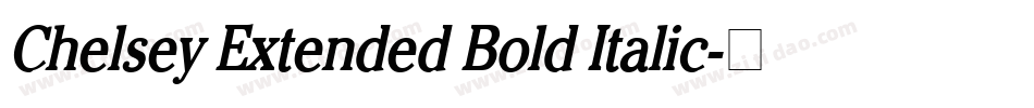 Chelsey Extended Bold Italic字体转换